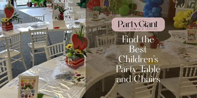 Find the Best Children’s Party Table and Chairs